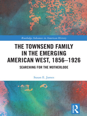 cover image of The Townsend Family in the Emerging American West, 1856-1926